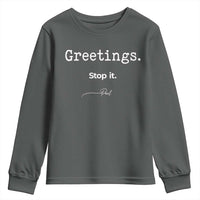 Greeting Stop It Paul Funny Christian Bible Faith Youth Sweatshirt
