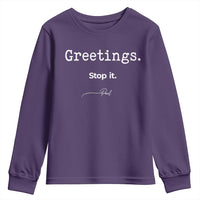 Greeting Stop It Paul Funny Christian Bible Faith Youth Sweatshirt