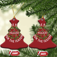 Pagans Are The Reason For The Season Christmas Ornament Yule Pagan Xmas - Wonder Print Shop