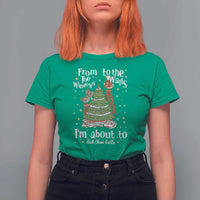 From The Windows To The Walls I'm About To Deck These Halls Christmas T Shirt For Women - Wonder Print Shop