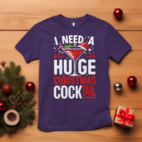 I Need A Huge Christmas Cocktail T Shirt Funny Xmas Adult Humor Party Drinking - Wonder Print Shop
