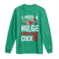 I Need A Huge Christmas Cocktail Long Sleeve Shirt Funny Xmas Adult Humor Party Drinking - Wonder Print Shop