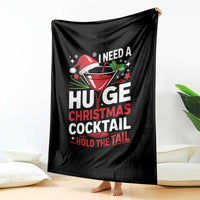 I Need A Huge Christmas Cocktail Hold The Tail Throw Blanket Funny Adult Humor Party Drinking - Wonder Print Shop