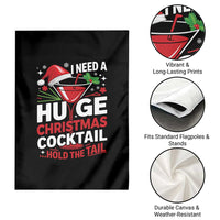 I Need A Huge Christmas Cocktail Hold The Tail Garden Flag Funny Adult Humor Party Drinking - Wonder Print Shop