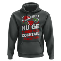 I Need A Huge Christmas Cocktail Hold The Tail Hoodie Funny Adult Humor Party Drinking - Wonder Print Shop