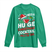 I Need A Huge Christmas Cocktail Hold The Tail Long Sleeve Shirt Funny Adult Humor Party Drinking - Wonder Print Shop