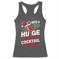 I Need A Huge Christmas Cocktail Hold The Tail Racerback Tank Top Funny Adult Humor Party Drinking - Wonder Print Shop