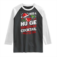 I Need A Huge Christmas Cocktail Hold The Tail Raglan Shirt Funny Adult Humor Party Drinking - Wonder Print Shop
