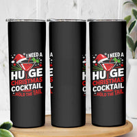 I Need A Huge Christmas Cocktail Hold The Tail Skinny Tumbler Funny Adult Humor Party Drinking - Wonder Print Shop