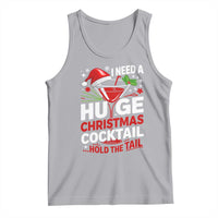 I Need A Huge Christmas Cocktail Hold The Tail Tank Top Funny Adult Humor Party Drinking - Wonder Print Shop