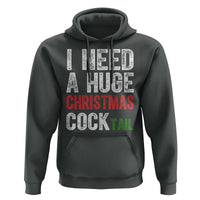 I Need A Huge Christmas Cocktail Hoodie Funny Adult Humor Xmas Party Drinking - Wonder Print Shop