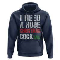 I Need A Huge Christmas Cocktail Hoodie Funny Adult Humor Xmas Party Drinking - Wonder Print Shop