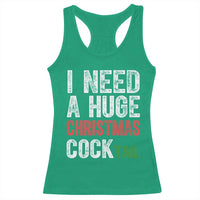 I Need A Huge Christmas Cocktail Racerback Tank Top Funny Adult Humor Xmas Party Drinking - Wonder Print Shop
