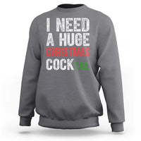 I Need A Huge Christmas Cocktail Sweatshirt Funny Adult Humor Xmas Party Drinking - Wonder Print Shop