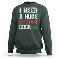 I Need A Huge Christmas Cocktail Sweatshirt Funny Adult Humor Xmas Party Drinking - Wonder Print Shop