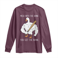 Funny Mess With The Honk You Get The Bonk Long Sleeve Shirt Muscle Silly Goose - Wonder Print Shop