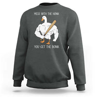 Funny Mess With The Honk You Get The Bonk Sweatshirt Muscle Silly Goose - Wonder Print Shop