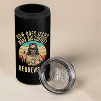 How Does Jesus Make His Coffee Hebrews It 4 in 1 Can Cooler Tumbler Funny Christian Coffee Lover Retro Sunset - Wonder Print Shop