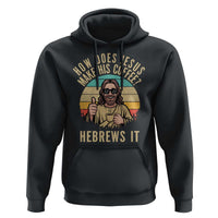 How Does Jesus Make His Coffee Hebrews It Hoodie Funny Christian Coffee Lover Retro Sunset - Wonder Print Shop