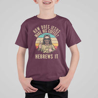 How Does Jesus Make His Coffee Hebrews It T Shirt For Kid Funny Christian Coffee Lover Retro Sunset - Wonder Print Shop