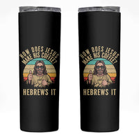 How Does Jesus Make His Coffee Hebrews It Skinny Tumbler Funny Christian Coffee Lover Retro Sunset - Wonder Print Shop