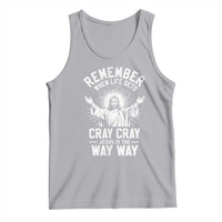 Remember When Life Gets Cray Cray Jesus is the Way Way Christmas Tank Top - Wonder Print Shop