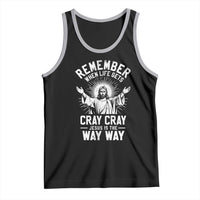 Remember When Life Gets Cray Cray Jesus is the Way Way Christmas Tank Top - Wonder Print Shop