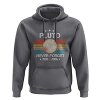 Funny Never Forget Pluto Hoodie 1930-2006 Retro Style Space Lover