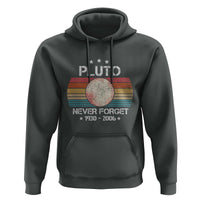 Funny Never Forget Pluto Hoodie 1930-2006 Retro Style Space Lover