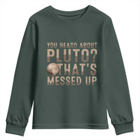 You Heard About Pluto That's Messed Up Youth Sweatshirt Vintage Space Lover