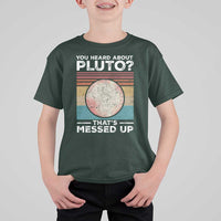 Funny You Heard About Pluto That's Messed Up T Shirt For Kid Retro Style Space Lover
