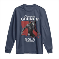 Home Of The Grunch Nola Louisiana Long Sleeve Shirt New Orleans Urban Legend