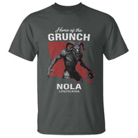 Home Of The Grunch Nola Louisiana T Shirt New Orleans Urban Legend
