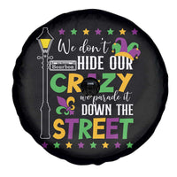 Funny Mardi Gras Spare Tire Cover We Don't Hide Our Crazy We Parade It Down The Street