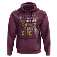 Funny Mardi Gras Hoodie We Don't Hide Our Crazy We Parade It Down The Street
