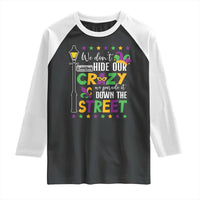 Funny Mardi Gras Raglan Shirt We Don't Hide Our Crazy We Parade It Down The Street