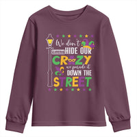 Funny Mardi Gras Youth Sweatshirt We Don't Hide Our Crazy We Parade It Down The Street