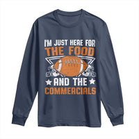 Funny American Football I'm Just Here For The Food And The Commercials Long Sleeve Shirt Football Helmet