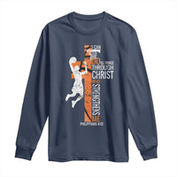 Funny Basketball Christian Long Sleeve Shirt I Can Do All Things Through Christ Who Strengthens Me