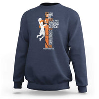 Funny Basketball Christian Sweatshirt I Can Do All Things Through Christ Who Strengthens Me
