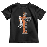 Funny Basketball Christian Toddler T Shirt I Can Do All Things Through Christ Who Strengthens Me