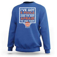 Funny Basketball Player Sweatshirt I've Got 5 Fouls And I'm Not Afraid To Use Them