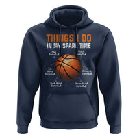 Funny Basketball Things I Do In My Spare Time Hoodie Sports Lover