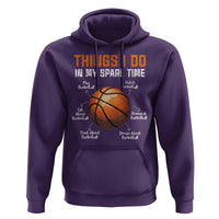 Funny Basketball Things I Do In My Spare Time Hoodie Sports Lover