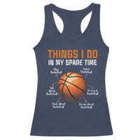 Funny Basketball Things I Do In My Spare Time Racerback Tank Top Sports Lover