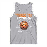 Funny Basketball Things I Do In My Spare Time Tank Top Sports Lover