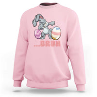 Funny Bruh Dab Rabbit Eggs Easter Day Sweatshirt