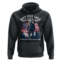 Not For Sale National Parks Bigfoot Hoodie Support Our Parks And Public Lands