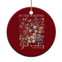 In The Waiting God Is Working Ceramic Ornament Religious Christian Bible Verse Flower - Wonder Print Shop