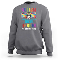 Autism Mom Some People Look Up Their Heroes I'm Raising Mine Sweatshirt Autism Awareness
